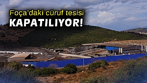 Foça’daki cüruf tesisi kapatılıyor!