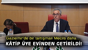 Gaziemir'de bir tartışmalı Meclis daha… Kâtip Üye Evinden getirildi!