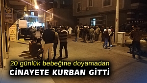 Genç adam, 20 günlük bebeğine doyamadan cinayete kurban gitti