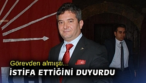 Görevden almıştı... İstifa ettiğini duyurdu
