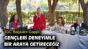 İGC Başkanı Gappi: Gençleri deneyimle bir araya getireceğiz