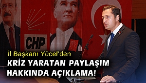 İl Başkanı Yücel'den kriz yaratan paylaşım hakkında açıklama!