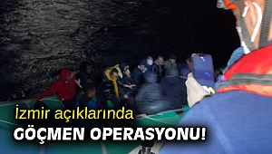 İzmir açıklarında göçmen operasyonu!