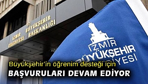 İzmir Büyükşehir Belediyesi’nin öğrenim desteği için başvurular devam ediyor