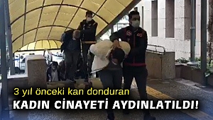 İzmir'de 3 yıl önceki kan donduran kadın cinayeti aydınlatıldı!