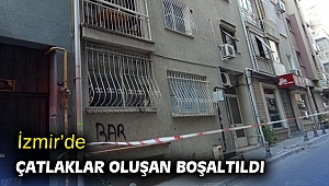 İzmir'de çatlaklar oluşan bina boşaltıldı