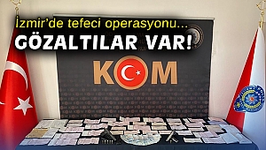 İzmir’de tefeci operasyonu!