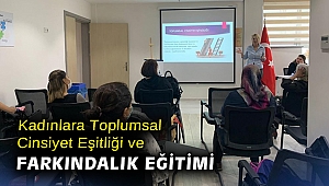 Kadınlara Toplumsal Cinsiyet Eşitliği ve Farkındalık Eğitimi