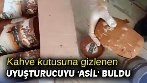 Kahve kutusuna gizlenen uyuşturucuyu 'Asil' buldu
