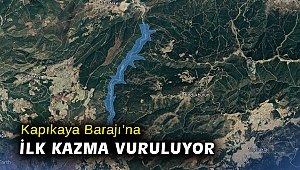 Kapıkaya Barajı’na ilk kazma vuruluyor
