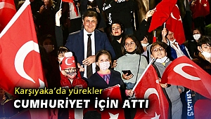 Karşıyaka’da yürekler Cumhuriyet için attı
