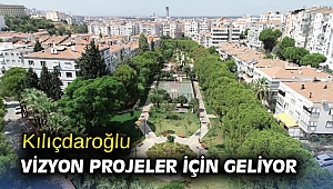 Kılıçdaroğlu, vizyon projeler için geliyor