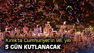 Kınık’ta Cumhuriyet’in 98. yılı 5 gün kutlanacak