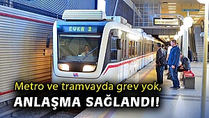 Metro ve tramvayda grev yok, anlaşma sağlandı!