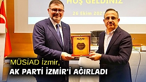 MÜSİAD İzmir, AK Parti İzmir’i Ağırladı