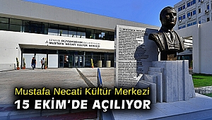Mustafa Necati Kültür Merkezi 15 Ekim’de açılıyor