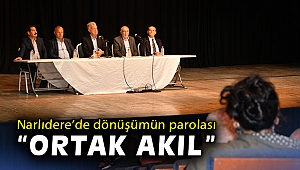 Narlıdere’de dönüşümün parolası “ortak akıl”