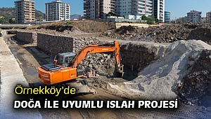 Örnekköy’de doğa ile uyumlu ıslah projesi