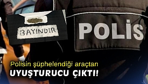 Polisin şüphelendiği araçtan uyuşturucu çıktı