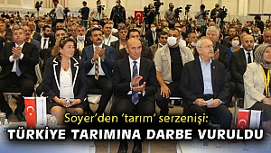 Soyer'den 'tarım' serzenişi: Türkiye tarımına darbe vuruldu