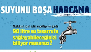 Suyunu boşa harcama!