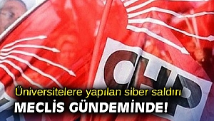 Üniversitelere yapılan siber saldırı Meclis gündeminde! 