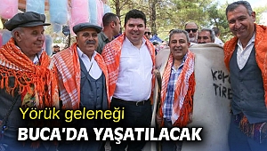 Yörük geleneği Buca’da yaşatılacak