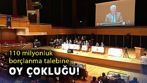 110 milyonluk borçlanma talebine oy çokluğu!