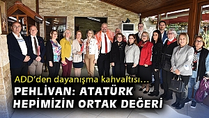 ADD’den dayanışma kahvaltısı… Pehlivan: Atatürk hepimizin ortak değeri