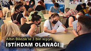 Altın Bilezik’le 3 bin kişiye istihdam olanağı