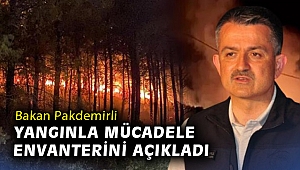 Bakan Pakdemirli yangınla mücadele envanterini açıkladı