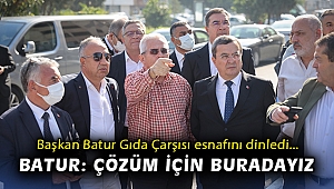 Başkan Batur Gıda Çarşısı esnafını dinledi… Batur: Çözüm için buradayız