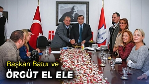Başkan Batur ve Örgüt el ele