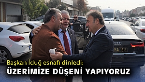 Başkan İduğ esnafı dinledi: Üzerimize düşeni yapıyoruz