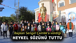 Başkan Sengel Çamlık’a verdiği heykel sözünü tuttu