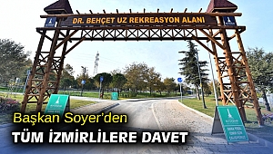 Başkan Soyer’den tüm İzmirlilere davet