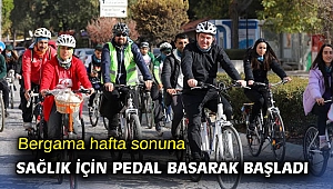 Bergama hafta sonuna sağlık için pedal basarak başladı