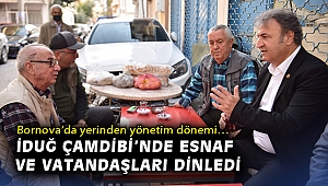 Bornova’da yerinden yönetim dönemi… İduğ Çamdibi’nde esnaf ve vatandaşları dinledi