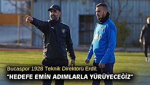 Bucaspor 1928 Teknik Direktörü Erdil : “Hedefe emin adımlarla yürüyeceğiz”