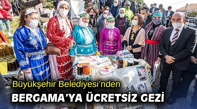 Büyükşehir Belediyesi’nden Bergama’ya ücretsiz gezi