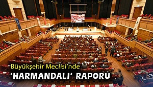 Büyükşehir Meclisi'nde 'Harmandalı' raporu