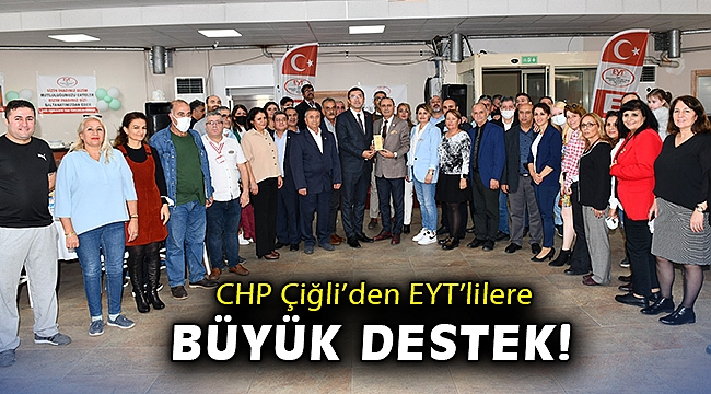 CHP Çiğli'den EYT'lilere büyük destek: Çözüm önerileri raporlaştırılarak Genel Başkana gönderilecek!