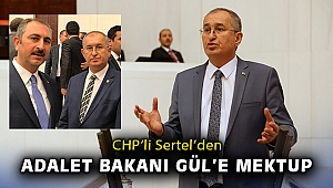 CHP’li Sertel’den Adalet Bakanı Gül’e mektup