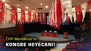 CHP Menderes'te kongre heyecanı!