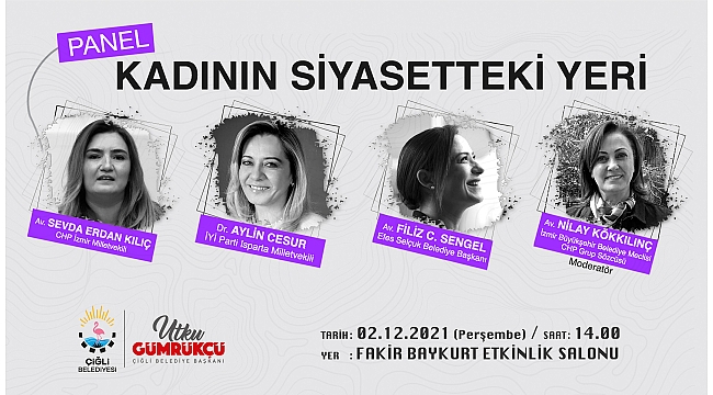 Çiğli’de “Kadının Siyasetteki Yeri” konuşulacak