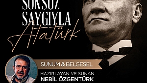 Efes Selçuk Atatürk’ü Nebil Özgentürk’ün yeni belgeseli ile anacak