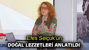 Efes Selçuk'un doğal lezzetleri anlatıldı