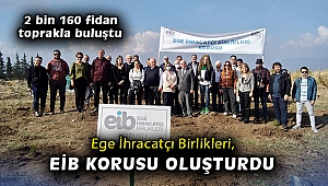 Ege İhracatçı Birlikleri, İhracat şampiyonları için EİB Korusu oluşturdu