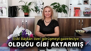 Eski başkan özel görüşmeyi gazeteciye olduğu gibi aktarmış