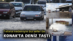 Fırtına nedeniyle bu sefer de Konak'ta deniz taştı